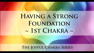 Having a Strong Foundation: A Healthy 1st Chakra