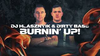 DJ Hlásznyik x D!rty Bass - Burnin' Up [2024] [www.djhlasznyik.hu]