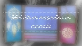 Scrapbooking. Mini álbum masculino en cascada.