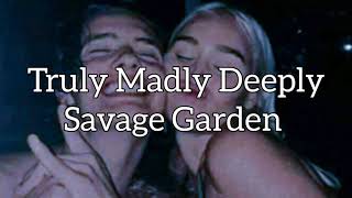 Savage Garden - TRULY MADLY DEEPLY (lyrics)