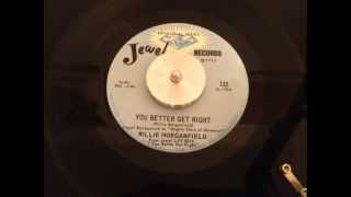 Willie Morganfield - You Better Get Right - Jewel 132 (1968)