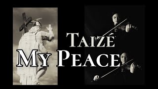 Taizé Instrumental - My Peace (Violin)