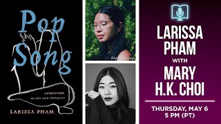 Larissa Pham presents Pop Song in conversation with Mary H K  Choi