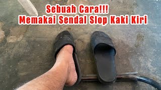 CARA MEMAKAI SENDAL SLOP KAKI KIRI DENGAN MUDAH DAN NORMAL