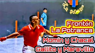 Momin y Chacal vs Gallito y Maravilla Frontón La Potranca Primer partido