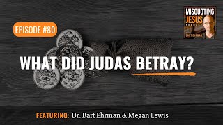 What did Judas Betray?