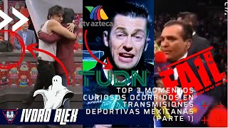 Top 3 Momentos Curiosos Ocurridos en Transmisiones Deportivas Mexicanas (Parte 1) | Ivdro Alex