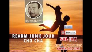 Rearm Junk Joub Cho Cha - Sin Sisamouth