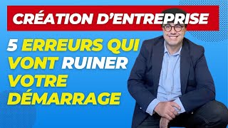 Creation dentreprise   5 erreurs qui vont ruiner votre demarrage