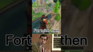 Fortnite now VS #fortnite what Fortnite then