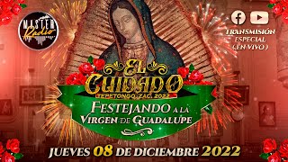 Festejando a la Virgen de Guadalupe 2022 ( El Cuidado, Tepetongo, Zac).