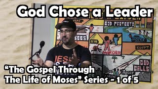 Moses Series 1 of 5 - God Chose a Leader - Mark Sohmer - Great-News.org