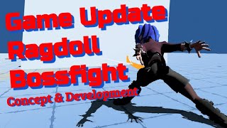 Ragdoll Boss fight - Concept & Development Update