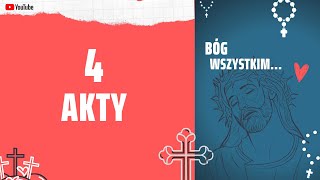 4 AKTY - Wiary, Nadziei, Miłości, Żalu