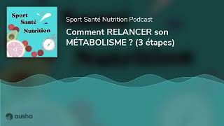 Comment RELANCER son MÉTABOLISME ? (3 étapes)