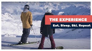 The Experience: Eat, Sleep, Ski, Repeat