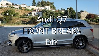 Audi Q7 Front Breaks DIY