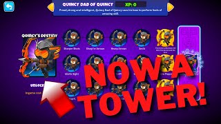 Using QUINCY DAD OF QUINCY as a TOWER! Bloons TD 6