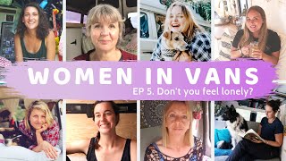 SOLO WOMEN VAN DWELLERS : EP. 5 Loneliness, friends and staying connected