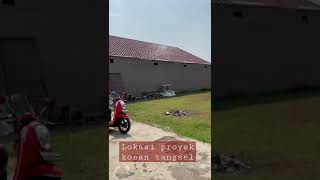 lihat lokasi proyek baru, kosan tangsel