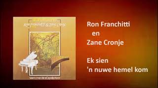 Ron Franchitti en Zane Cronje - Ek sien 'n nuwe hemel kom