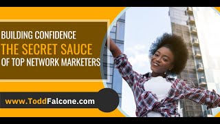 Building Confidence: The Secret Sauce of Top Network Marketers