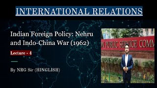 Indian Foreign Policy: L-4 INDIA UNDER NEHRU | UPSC GS2 International Relations Lecture#upsc #india