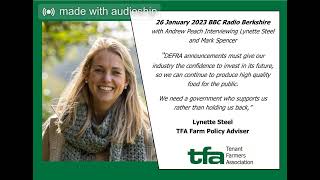 26 January 2023 BBC Radio Berkshire Interview with TFA Farm Policy Adviser, Lynette Steel.