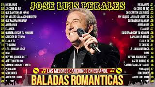 Jose Luis Perales Todos Sus Grandes Exitos Inolvidables - Jose Luis Perales 20 Éxitos Enganchados