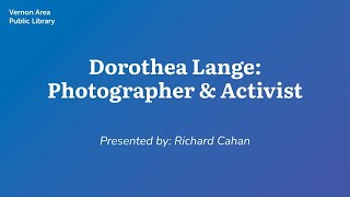 Dorothea Lange: Photographer & Activist