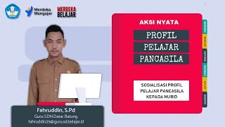 Aksi Nyata Sosialisasi Profil Pelajar Pancasila kepada Murid [Lulus Validasi]