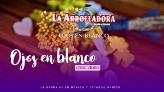 Ojos En Blanco (Lyric Video) - La Arrolladora Banda El Limón De René Camacho