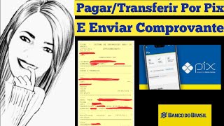 APLICATIVO BB- COMO TRANSFERIR OU PAGAR VIA PIX E ENVIAR COMPROVANTE