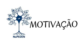 MOTIVAÇÃO - Neurociência e Aprendizado