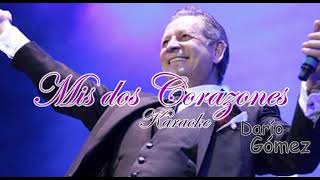 DARIO GOMEZ - MIS DOS CORAZONES (KARAOKE)