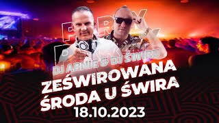 DJ ŚWIRU & DJ ARNIE On Air ZeŚwirowana Środa (18.10.2023)