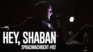 Shaban & Marten McFly – HEY, SHABAN – Sprachnachricht #02