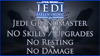 Star Wars Jedi: Fallen Order | Jedi Grandmaster Any% | No Skills/Upgrades | No Rest | No Damage