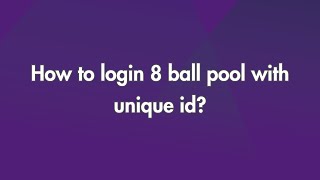 How to login 8 Ball Pool with Unique ID?