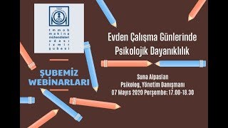 Webinar - Evden Çalışma Günlerinde Psikolojik Dayanıklılık