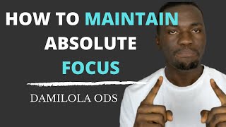 How to Maintain Absolute FOCUS on Completing a Task