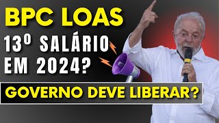 Décimo 13º salário BPC LOAS sai em 2024 ? | Existe uma ação conjunta