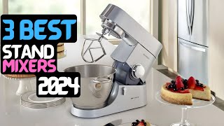 Best Stand Mix | The 3 Stand Mixers of 2024