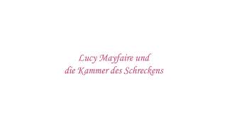 Lucy Mayfaire und die Kammer des Schreckens: Kapitel 13