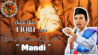 Bedah Buku Fiqih " Mandi " - Ustadz. Abdul Somad, LC,. MA || Part 5