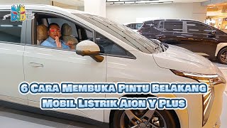 SUDAH TAHU BELUM | 6 CARA MEMBUKA PINTU BELAKANG MOBIL LISTRIK AION Y PLUS | TUTORIAL SINGKAT