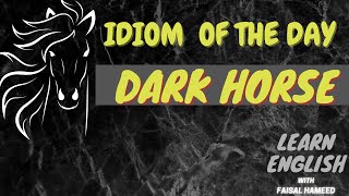 Dark Horse| Idioms| learn Idioms with meaning#shorts