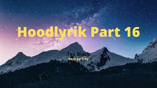 Hoodlyrik Part 16 (Tex Black, Beat by Trey)