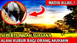 Seperti Ini Suasana Di Dalam Kubur Bagi Mukmin - Taman Islami