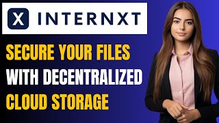 Internxt Review & Tutorial: How to Use Internxt for Secure & Decentralized Cloud Storage